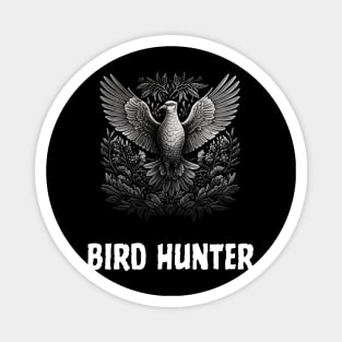 bird hunting - bird hunter Magnet